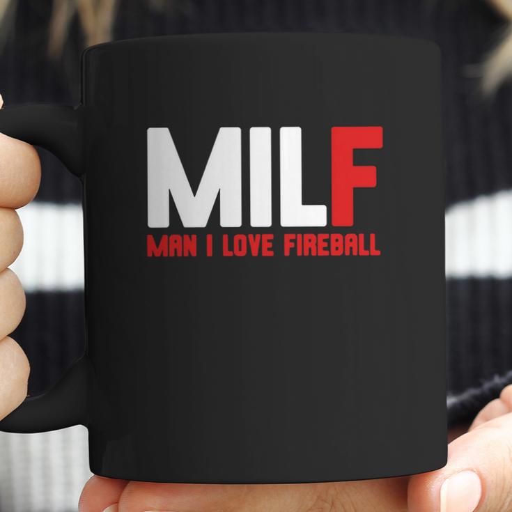 Milf Man I Love Fireball Coffee Mug