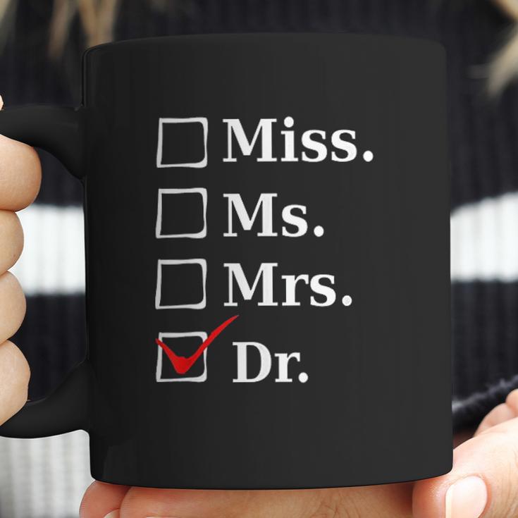 Miss Ms Mrs Dr Funny For Doctors And Med School Students Coffee Mug