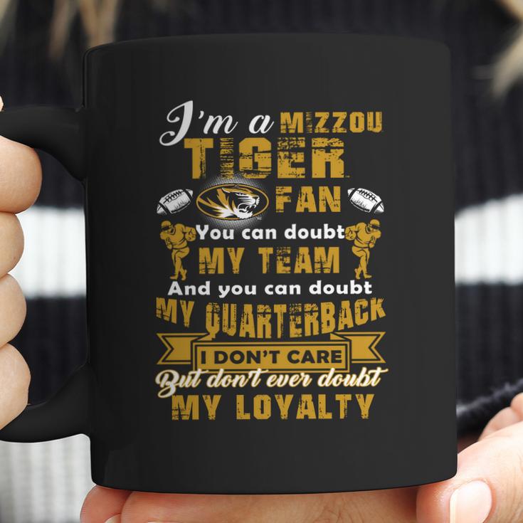 I Am A Mizzou Tiger Dont Ever Doubt My Loyalty Coffee Mug