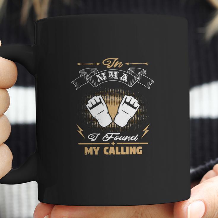 In Mma I Found My Calling Coffee Mug