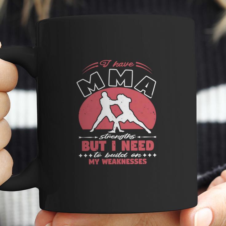 I Have Mma Strengths Coffee Mug