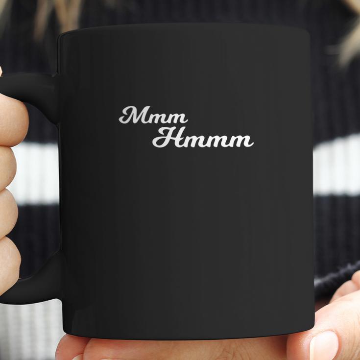 Mmm Hmm Funny T-Shirt Coffee Mug