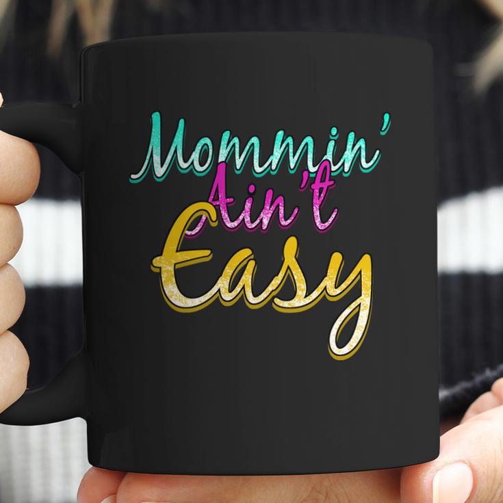 Mommin Aint Easy Coffee Mug