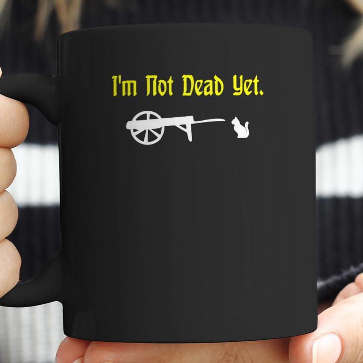 Monty Python Im Not Dead Yet Coffee Mug