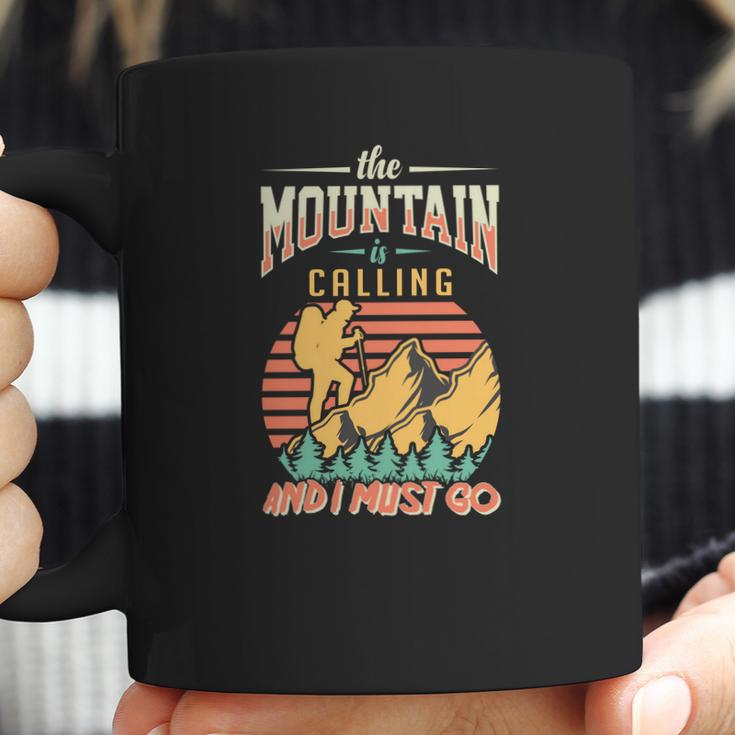 The Mountain Is Calling And I Must Go Explore Travel Lover Great Coffee Mug