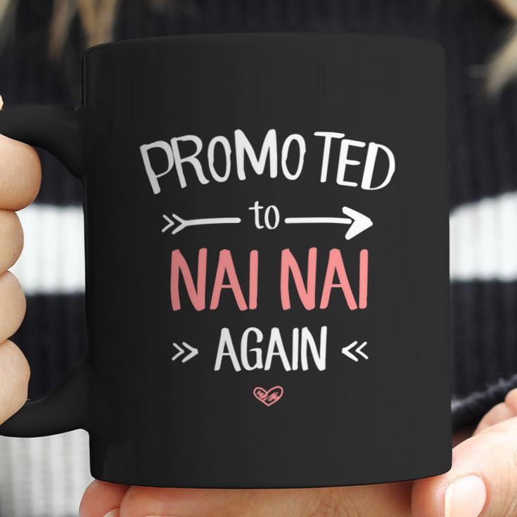 Nai Nai New Promoted To Nai Nai Again Funny Gift Coffee Mug