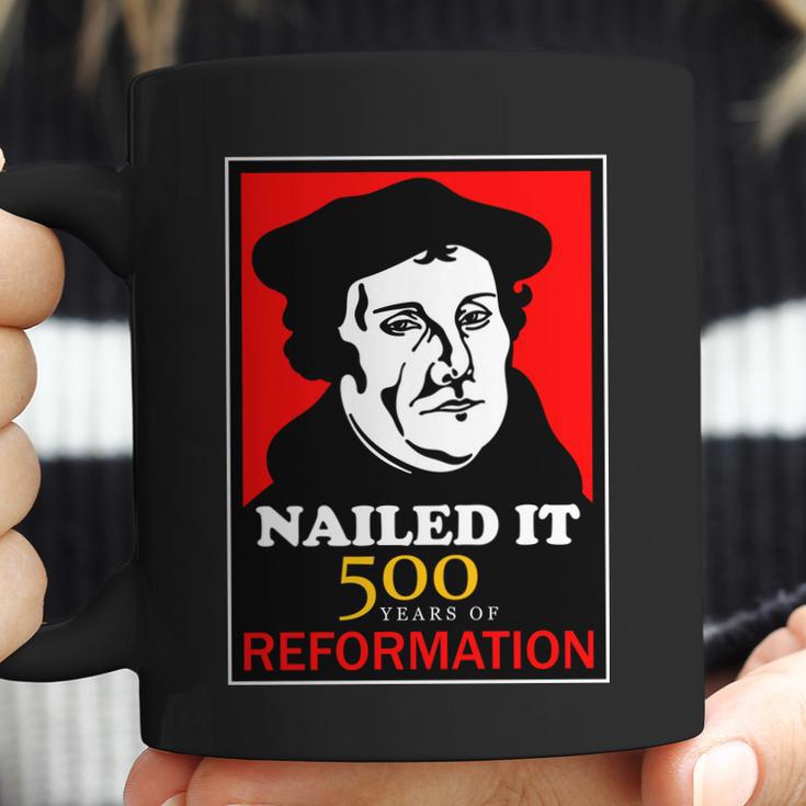 Nailed It Martin Luther 500 Years Of Reformation Coffee Mug