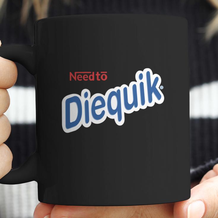 Need To Diequik Coffee Mug