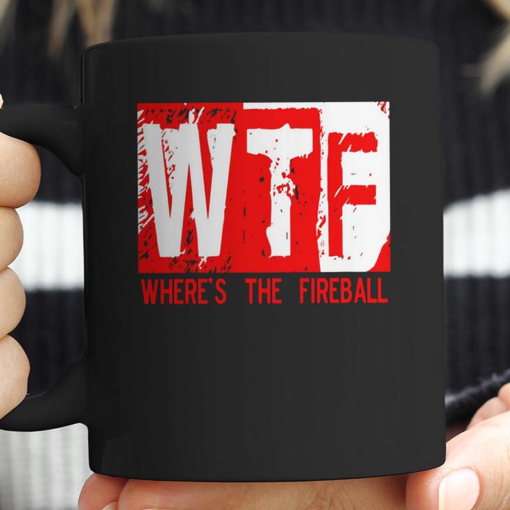 New Wtf Wheres The Fireball Coffee Mug