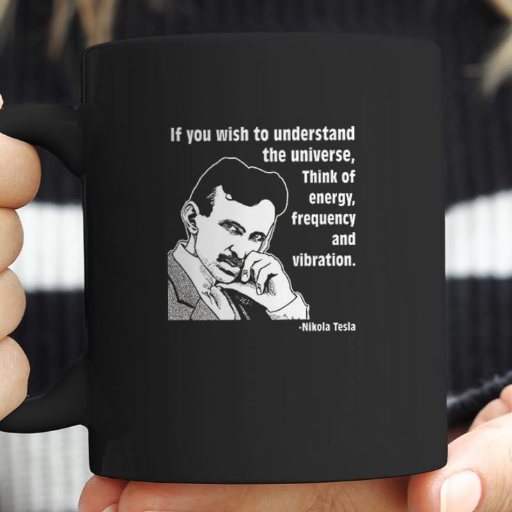 Nikola Tesla If You Wish To Understand Coffee Mug