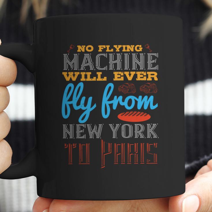 No Flying Machine Will Ever Fly From New York To Paris Coffee Mug