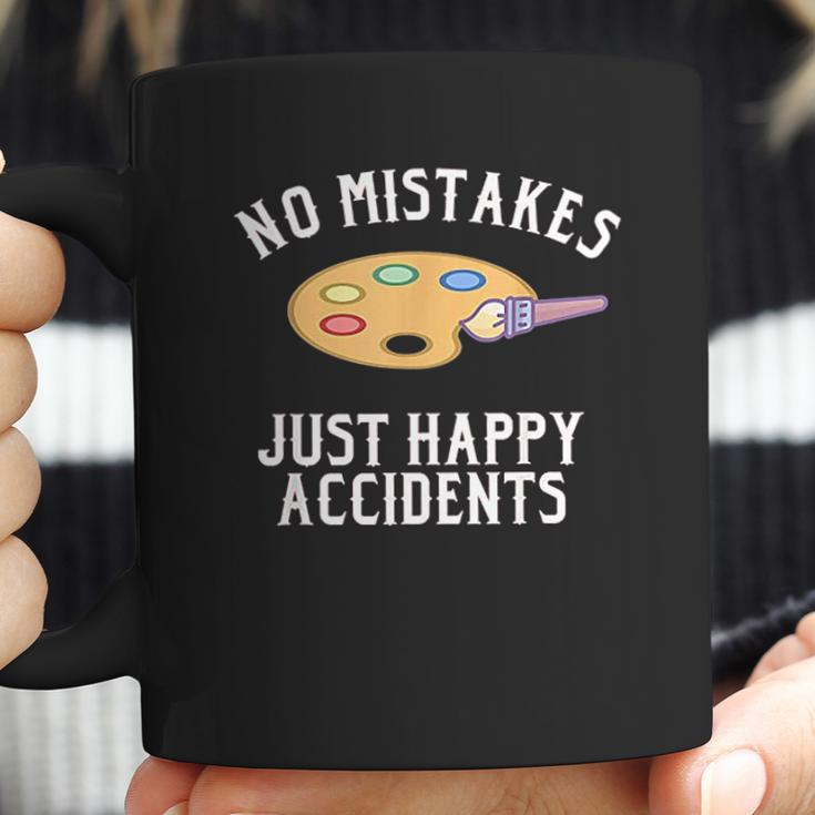 No Mistakes Just Happy Accidents Art Painter Gift Coffee Mug