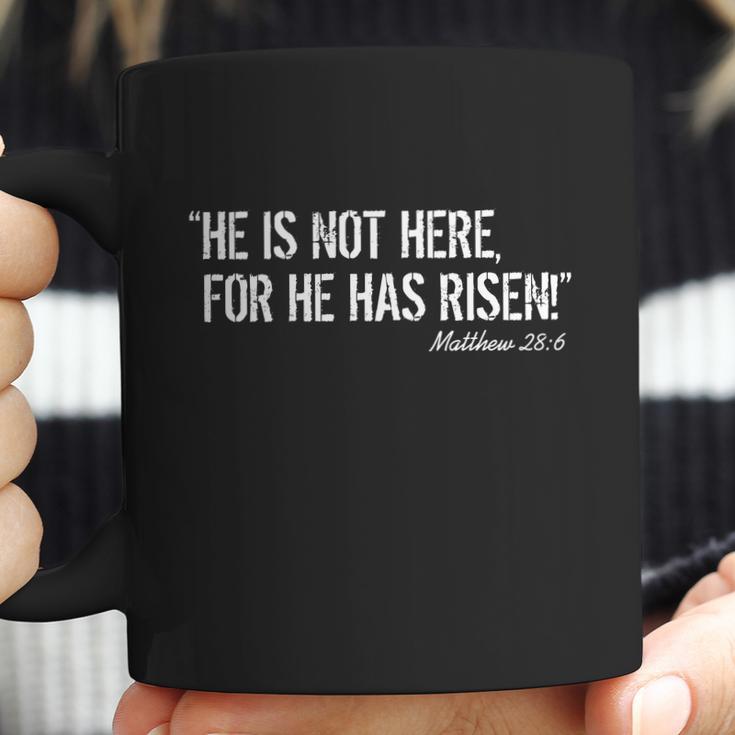 He Is Not Here For He Has Risen Matthew 286 Jesus Coffee Mug