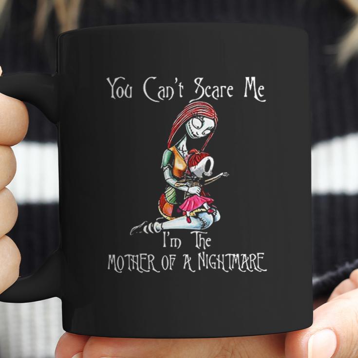 You Can Nott Scare Me I Am The Mother Of Nightmares Coffee Mug