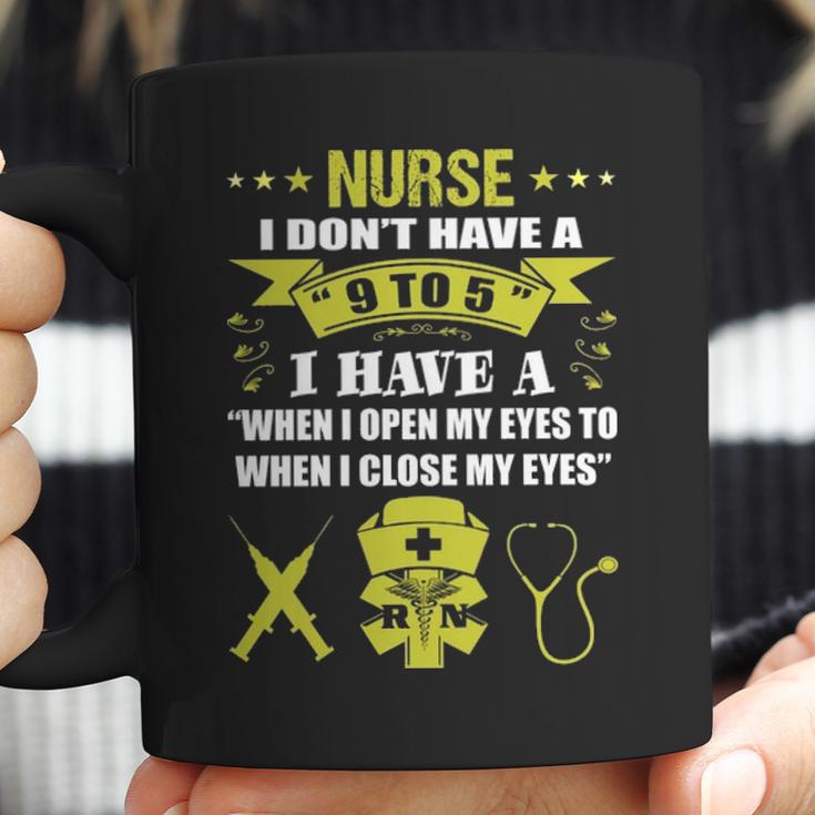 Nurse I Dont Have 9 To 5 Profession Gift Coffee Mug