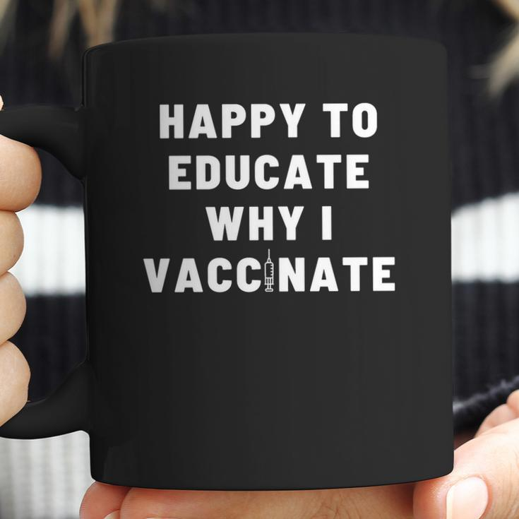 Nurse Happy To Educate Why I Vaccinate New Coffee Mug