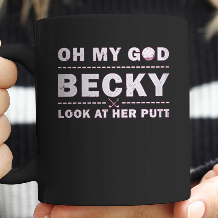 Oh My God Becky Look At Her Putt Coffee Mug