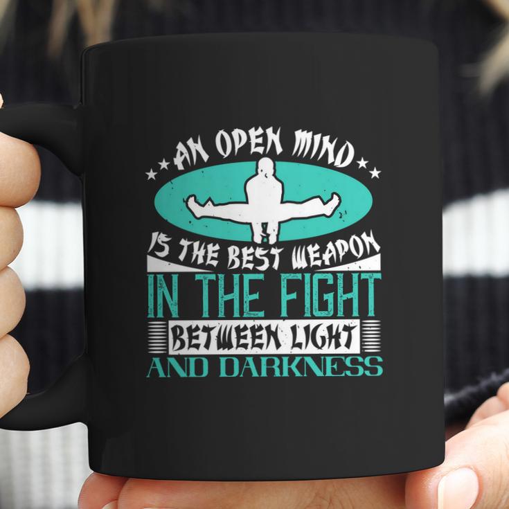 An Open Mind Is The Best Weapon In The Fight Between Light And Darkness Coffee Mug