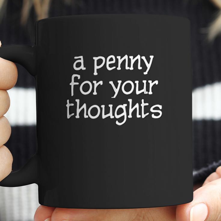 A Penny For Your Thoughts Coffee Mug