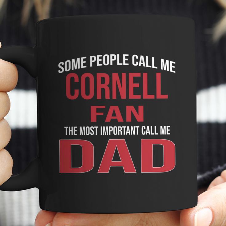 Some People Call Me Cornell University Fan The Most Important Call Me Dad 2020 Coffee Mug