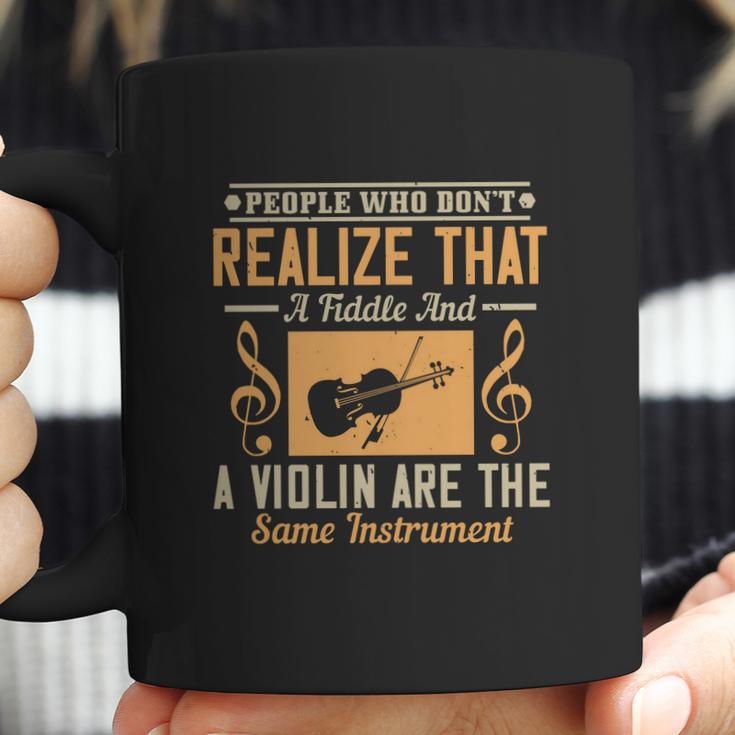 People Who Don’T Realize That A Fiddle And A Violin Are The Same Instrument Coffee Mug