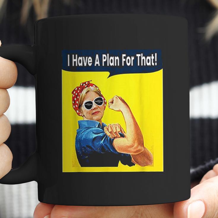 I Have A Plan For That Elizabeth Warren Coffee Mug