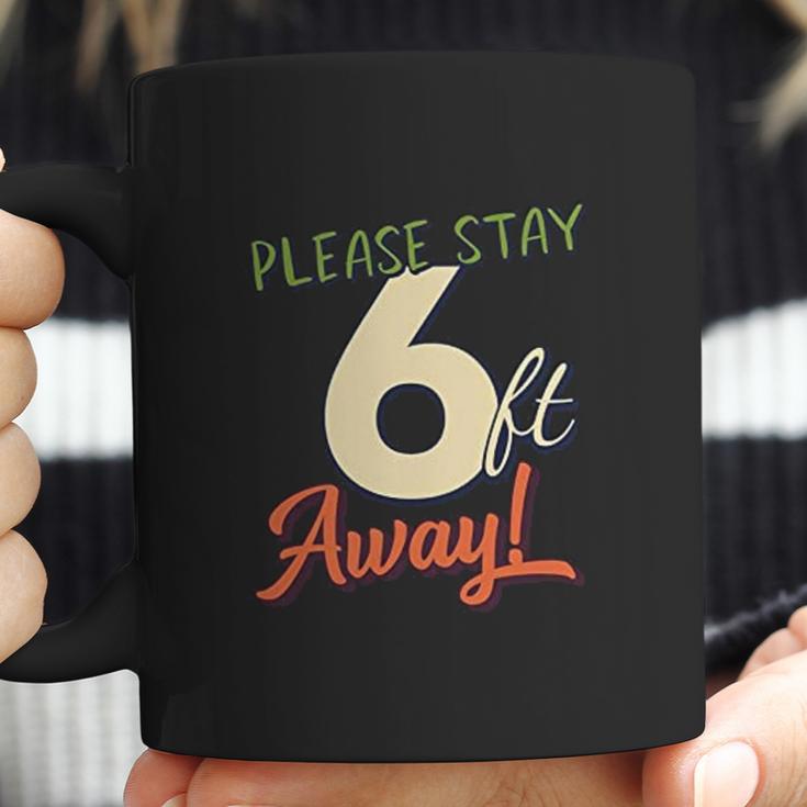 Please Stay 6 Feet Away Social Distancing Coffee Mug