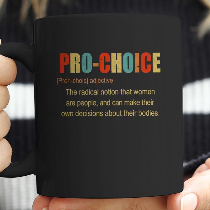 Pro Choice Definition Feminist Pro Roe Abortion Rights Reproductive Rights Coffee Mug