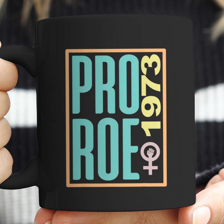 Pro Roe 1973 Pro Choice Abortion Rights Reproductive Rights Coffee Mug