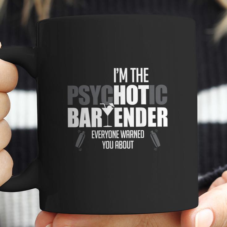 Im The Psychotic Bartender Coffee Mug