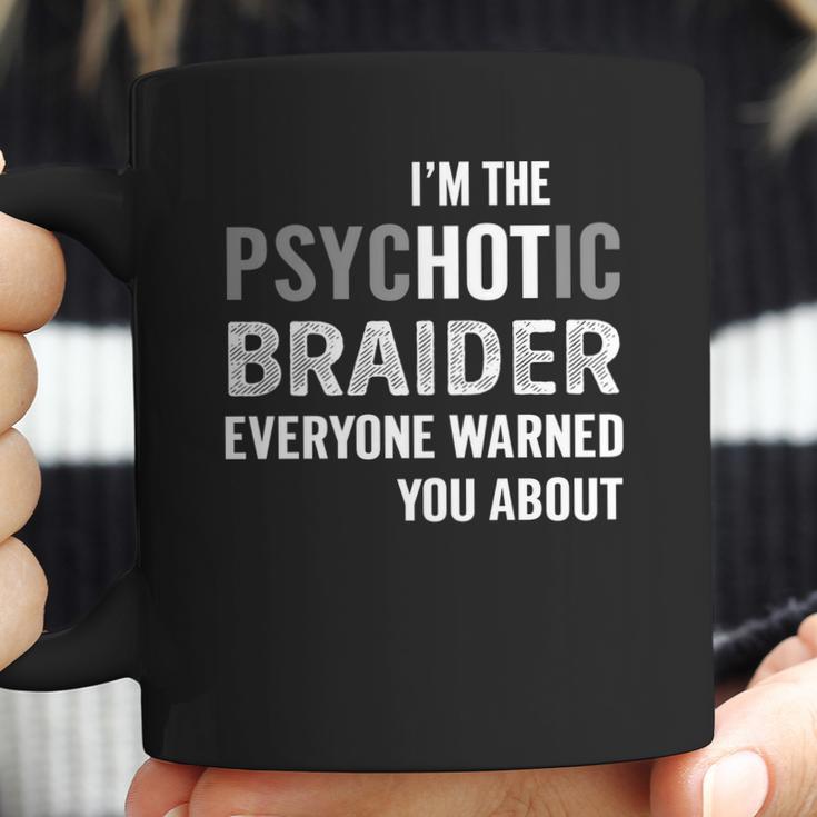 Psychotic Braider Job Shirts Coffee Mug