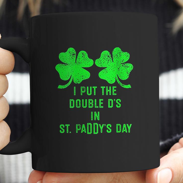 I Put Double Ds St Paddys Day Funny St Patricks Clover Coffee Mug