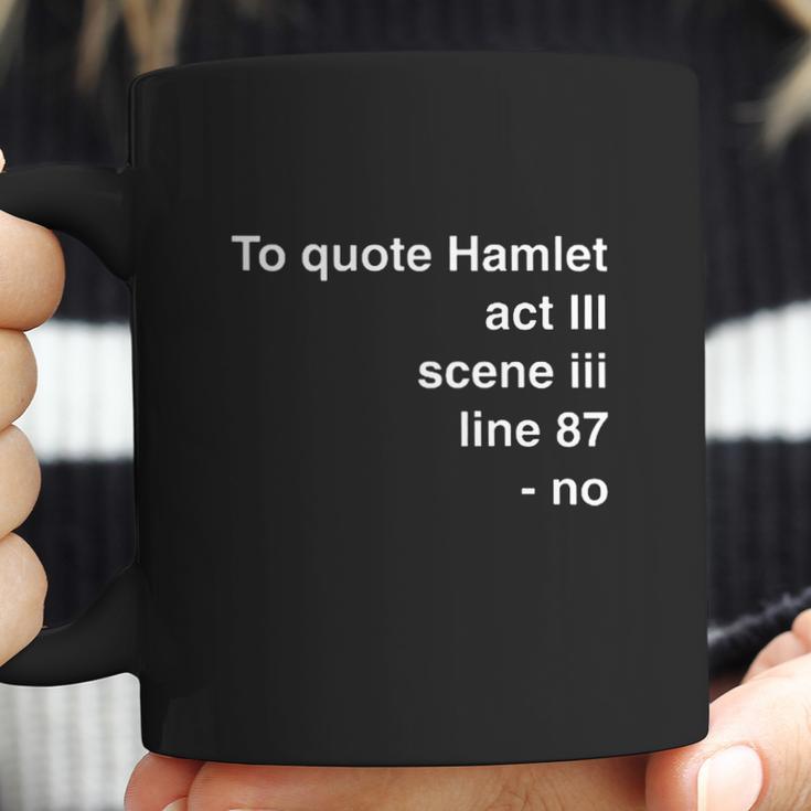 To Quote Hamlet Act Scene Line 87 Coffee Mug