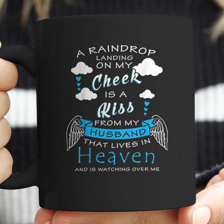 Raindrop Is A Kiss From My Husband That Is In Heaven Coffee Mug