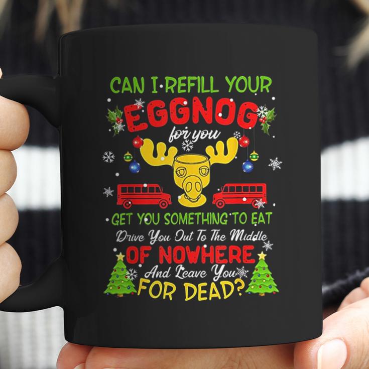 Can I Refill Your Eggnog Christmas Vacation Quote Coffee Mug