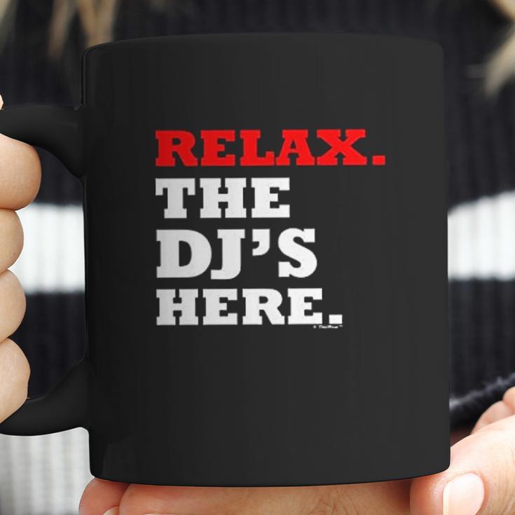 Relax The Djs Here Coffee Mug