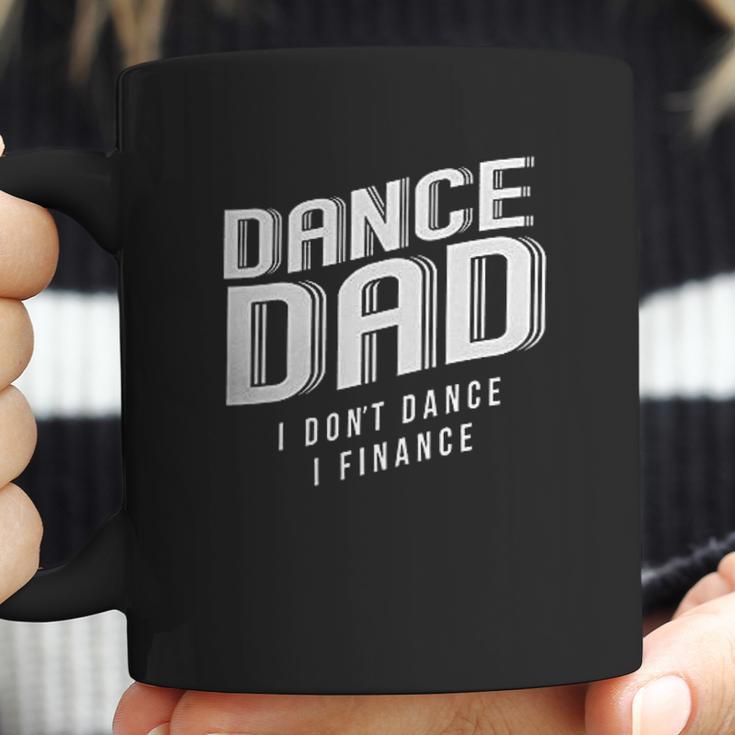 Retta Dance Dad I Dont Dance I Finance Coffee Mug