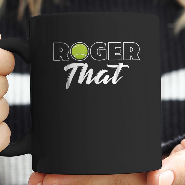 Roger That Tennis Champ Coffee Mug