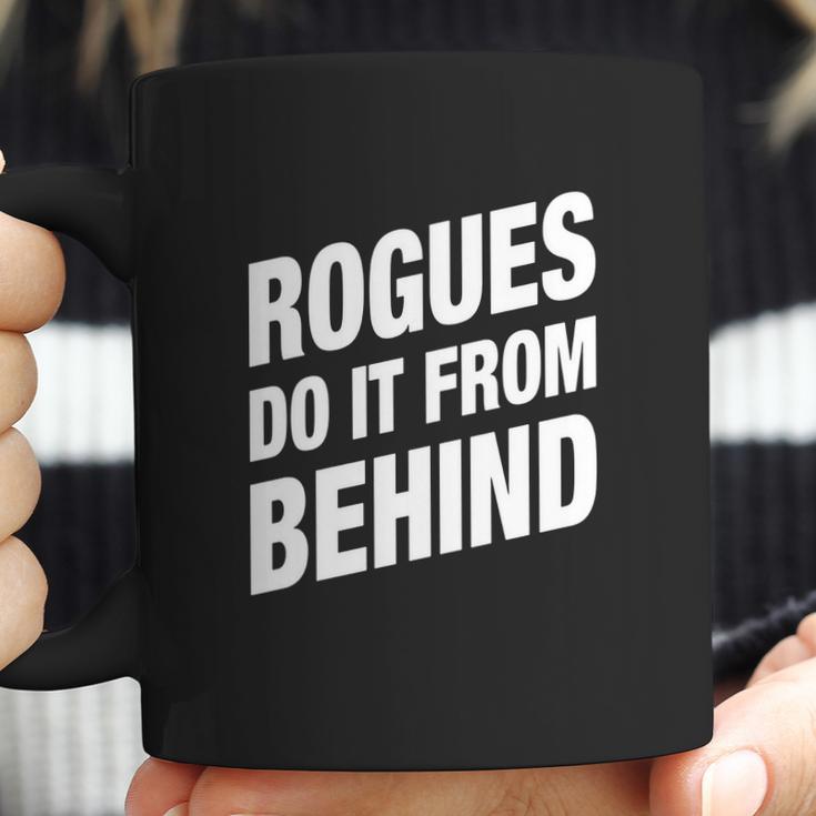 Rogues Do It From Behind Dnd Rogue Coffee Mug