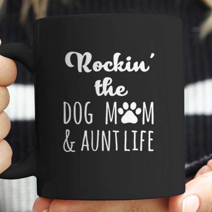 Rokin The Dog Mom And Aunt Life Coffee Mug