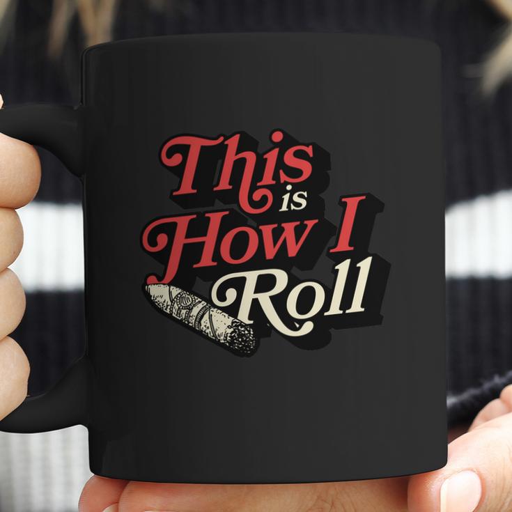 This Is How I Roll Cigar Funny Cigar Dad Gift Coffee Mug