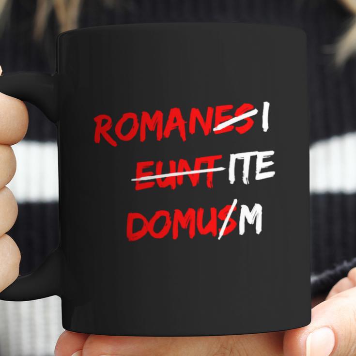 Romanes Eunt Domus W Coffee Mug