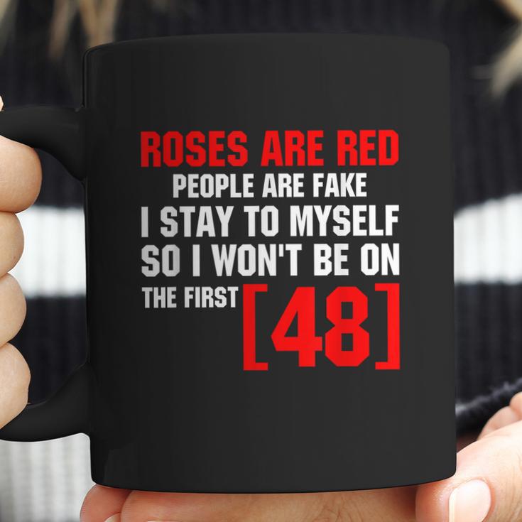 Roses Are Red People Are Fake I Stay To Myself Coffee Mug