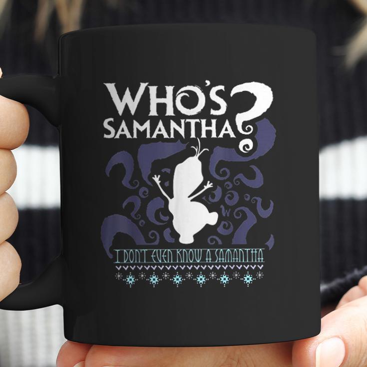 Who Is Samantha Funny Frozen Snowman Questions Coffee Mug