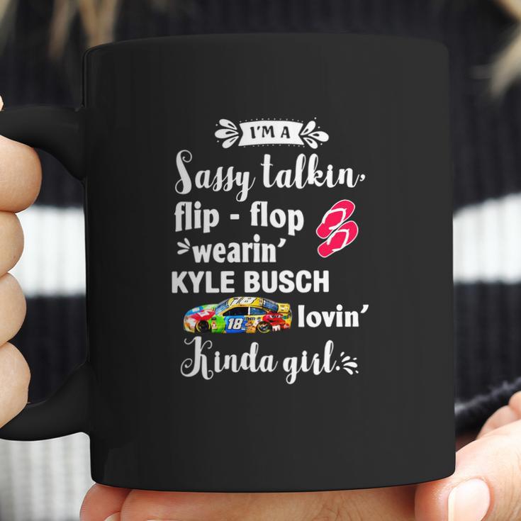 Im A Sassy Talkin Flip-Flop Wearin Kyle Busch Lovin Kinda Coffee Mug