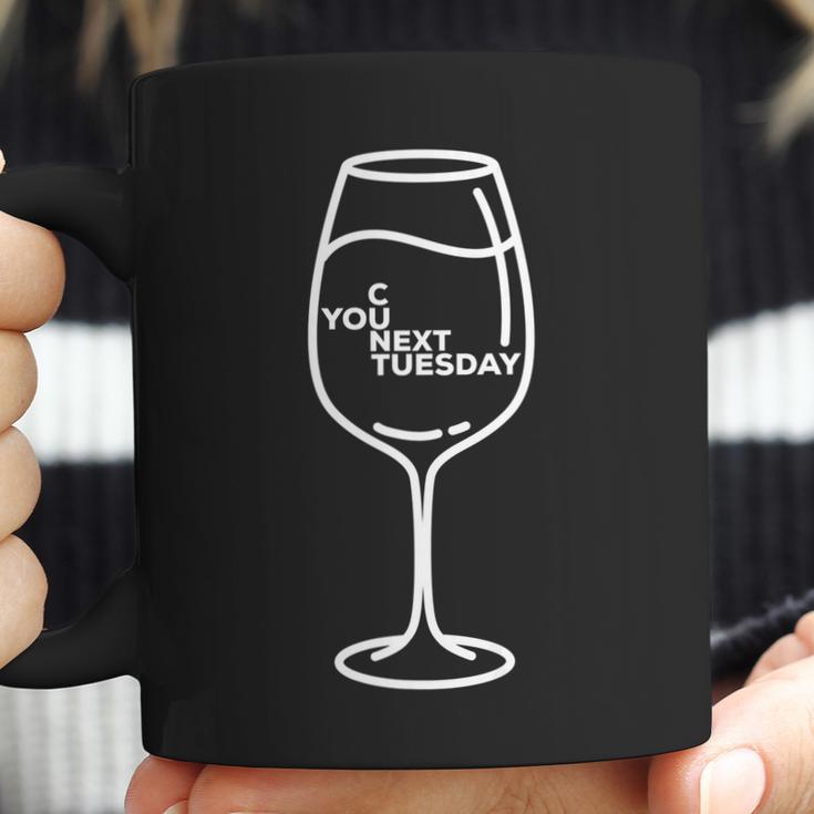 See You Next Tuesday Wine Drinking Club Coffee Mug