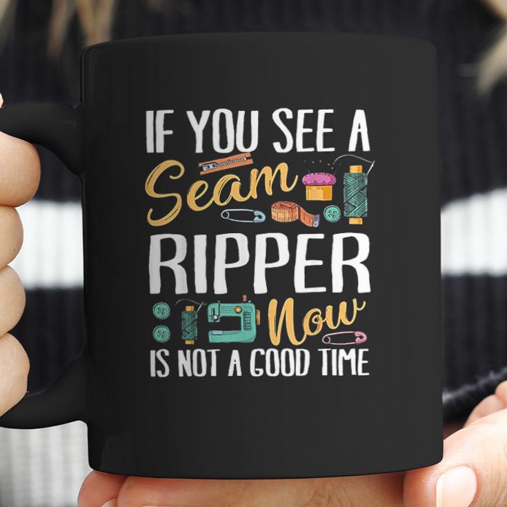 If You See Seam Ripper Sewing Coffee Mug