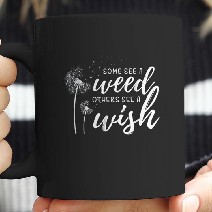 Some See A Weed Others See A Wish Dandelion Coffee Mug