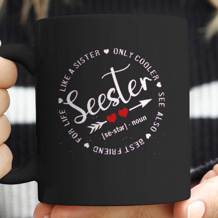 Seester Like A Sister Only Cooler See Also Coffee Mug