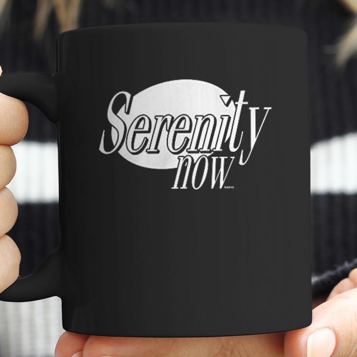 Serenity Now Coffee Mug